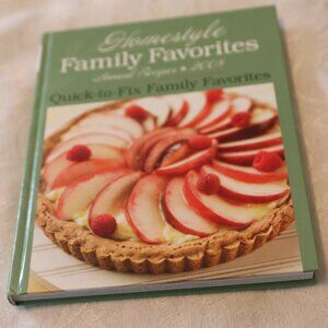 Homestyle Family Favorites Annual Recipes 2008 Hardback Quick to Fix Favorites
